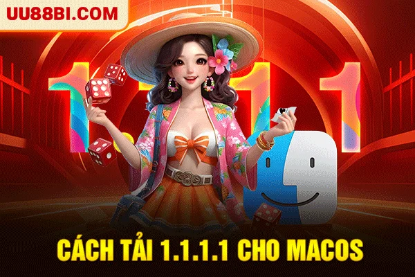 Tải 1.1.1.1 - Giải Pháp Tăng Tốc Và Truy Cập UU88 An Toàn 3 Cách tải 1.1.1.1 cho MacOS