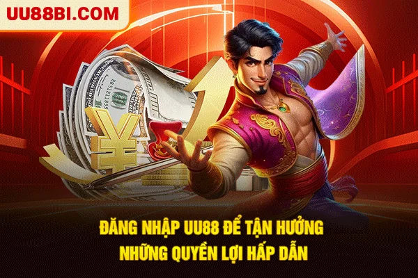 Đăng Nhập UU88 Nhanh Chóng, An Toàn Chỉ Trong Vài Giây 3 Đăng nhập UU88 để tận hưởng những quyền lợi hấp dẫn