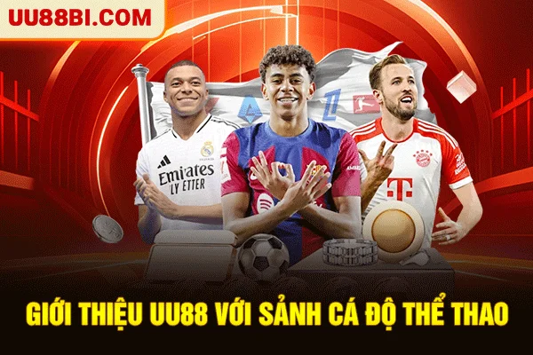 Giới Thiệu UU88: Nền Tảng Hợp Pháp & Giá Trị Đạo Đức Cốt Lõi 3 Giới thiệu UU88 với sảnh cá độ Thể thao