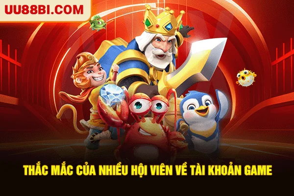 Tổng Hợp FAQ Thường Gặp Và Giải Đáp Cụ Thể Từ Nhà Cái UU88 4 Thắc mắc của nhiều hội viên về tài khoản game