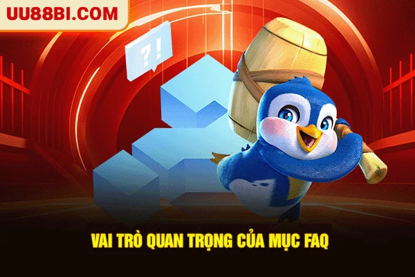 Tổng Hợp FAQ Thường Gặp Và Giải Đáp Cụ Thể Từ Nhà Cái UU88 2 Vai trò quan trọng của mục FAQ