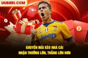 Khuyến Mãi Kèo Nhà Cái | Nhận Thưởng Lớn, Thắng Lớn Hơn