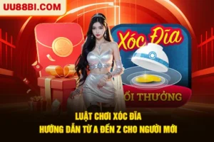 Luật Chơi Xóc Đĩa | Hướng Dẫn Từ A Đến Z Cho Người Mới