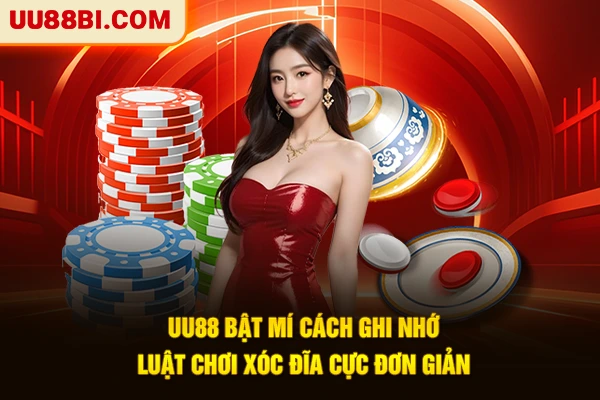 Luật Chơi Xóc Đĩa | Hướng Dẫn Từ A Đến Z Cho Người Mới 4 UU88 bật mí cách ghi nhớ luật chơi xóc đĩa cực đơn giản