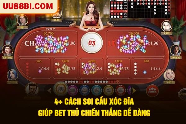 4+ Cách Soi Cầu Xóc Đĩa Giúp Bet Thủ Chiến Thắng Dễ Dàng