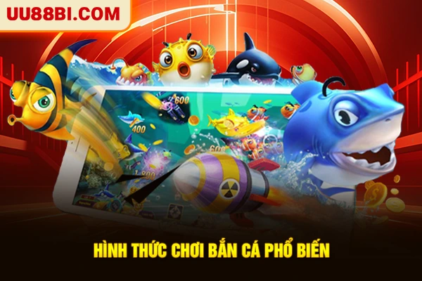 Bắn Cá Là Gì? Trải Nghiệm Dòng Game Săn Thưởng Hấp Dẫn 3 Hình thức chơi bắn cá phổ biến