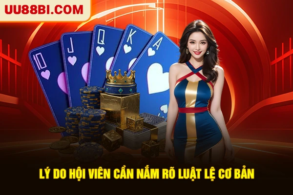 Luật Chơi Bài Sâm UU88 Chi Tiết Từ A - Z Cho Newbie 2 Lý do hội viên cần nắm rõ luật lệ cơ bản